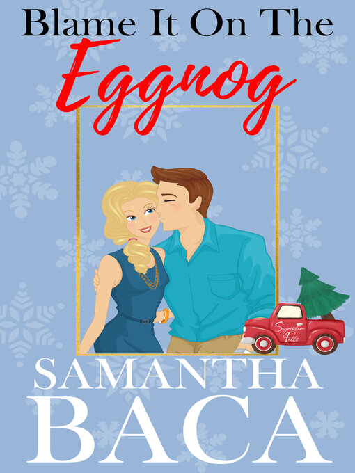 Title details for Blame It On the Eggnog by Samantha Baca - Wait list